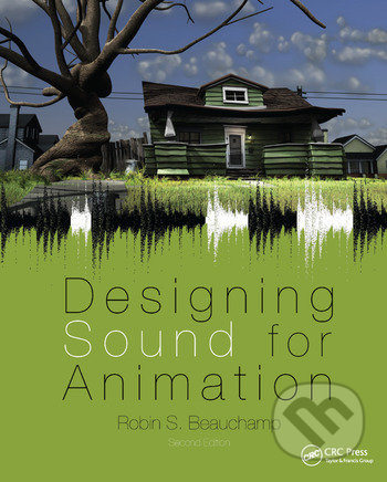 Designing Sound for Animation - Robin Beauchamp - kniha z kategorie Film