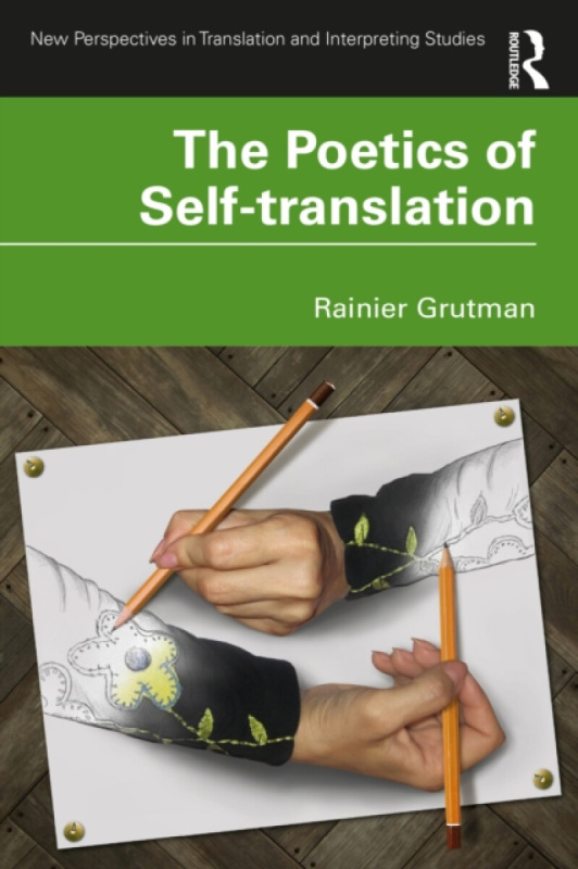 Taylor & Francis Ltd Poetics of Self-translation - Grutman, Rainier