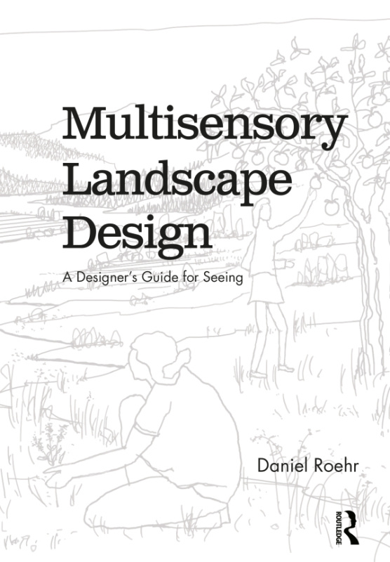 Multisensory Landscape Design Taylor & Francis