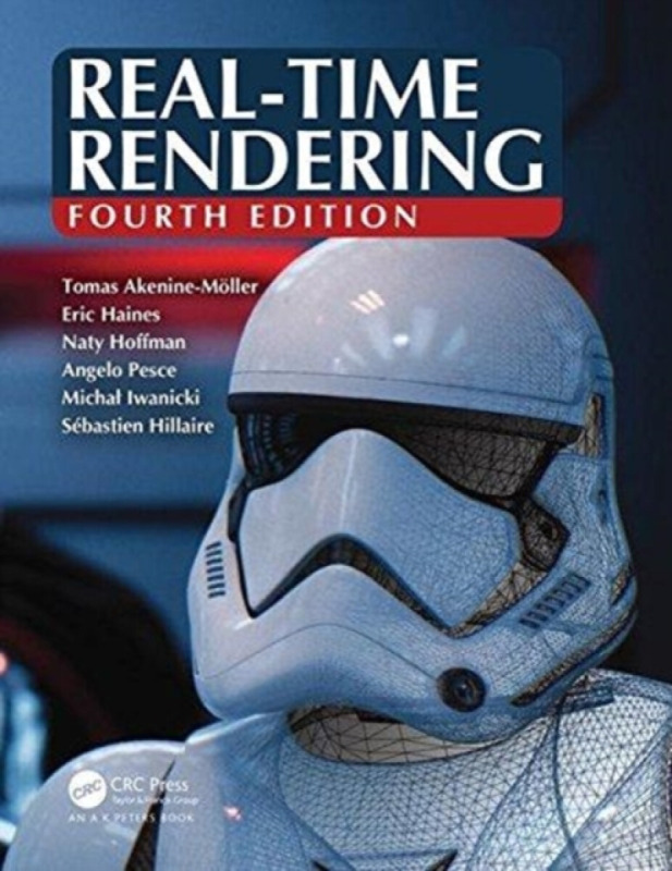 Real-Time Rendering, Fourth Edition - Eric Haines, Tomas Akenine-Mo¨ller, Naty Hoffman,Real-Time Rendering, Fourth Edition - Eric Haines, Tomas Akenin