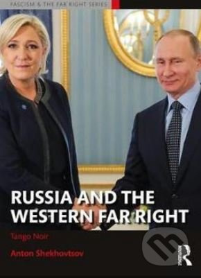 Russia and the Western Far Right (Tango Noir) - Anton Shekhovtsov - kniha z kategorie Humanitní a společenské vědy