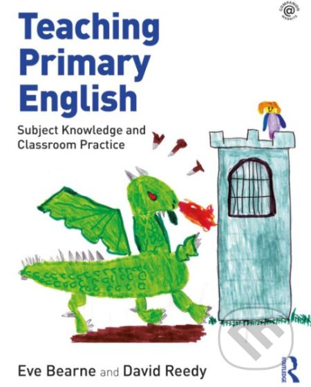 Teaching Primary English (Subject Knowledge and Classroom Practice) - kniha z kategorie Humanitní a společenské vědy