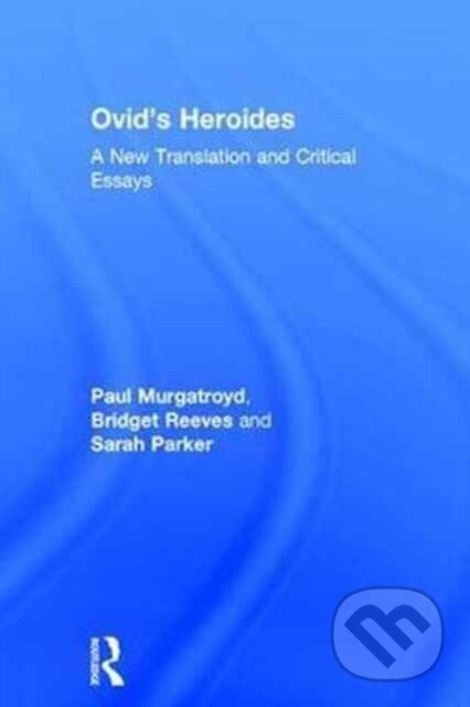 Ovid's Heroides (A New Translation and Critical Essays) - kniha z kategorie Literární věda