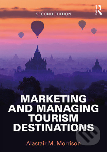 Marketing and Managing Tourism Destinations - Alastair M. Morrison - kniha z kategorie Marketing