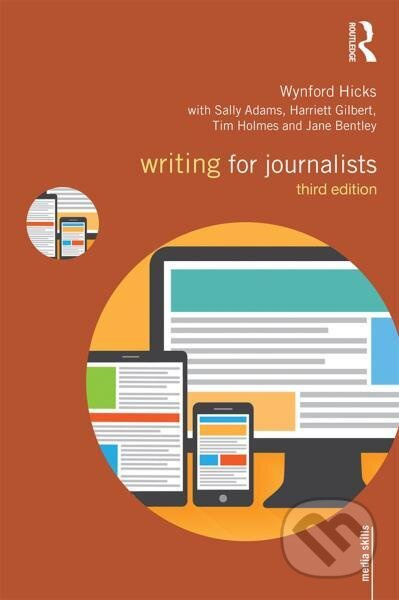 Writing for Journalists - Wynford Hicks, Adams Sally, Harriett Gilbert, Tim Holmes, Jane Bentley - kniha z kategorie Odborné a naučné