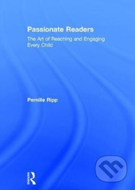Passionate Readers (The Art of Reaching and Engaging Every Child) - kniha z kategorie Pro děti
