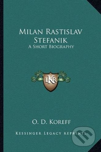 Milan Rastislav Štefánik (A Short Biography) - O.D. Koreff - kniha z kategorie Životopisy