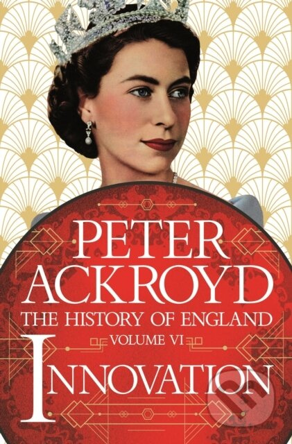 Innovation (The History of England Volume VI) - Peter Ackroyd