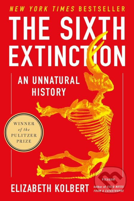 The Sixth Extinction (An Unnatural History) - Elizabeth Kolbert - kniha z kategorie Přírodní vědy a technika
