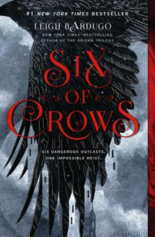 Six of Crows - Leigh Bardugo