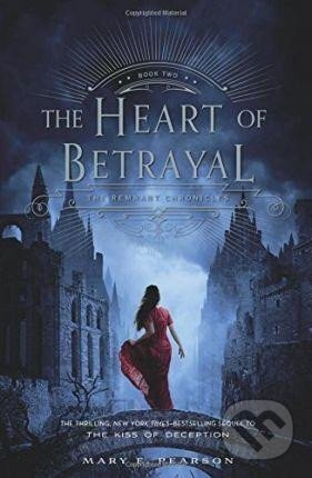 The Heart of Betrayal (The Remnant Chronicles 2) - E. Mary Pearsonová