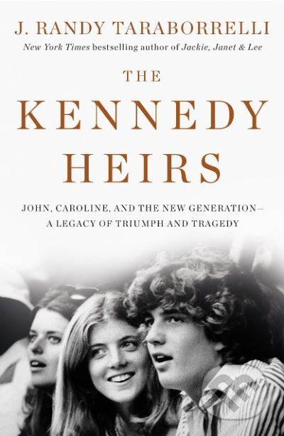 The Kennedy Heirs - J. Randy Taraborrelli - kniha z kategorie Životopisy