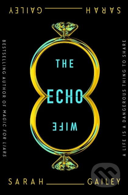 The Echo Wife - Sarah Gailey