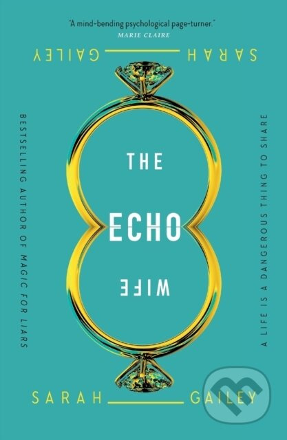 The Echo Wife - Sarah Gailey