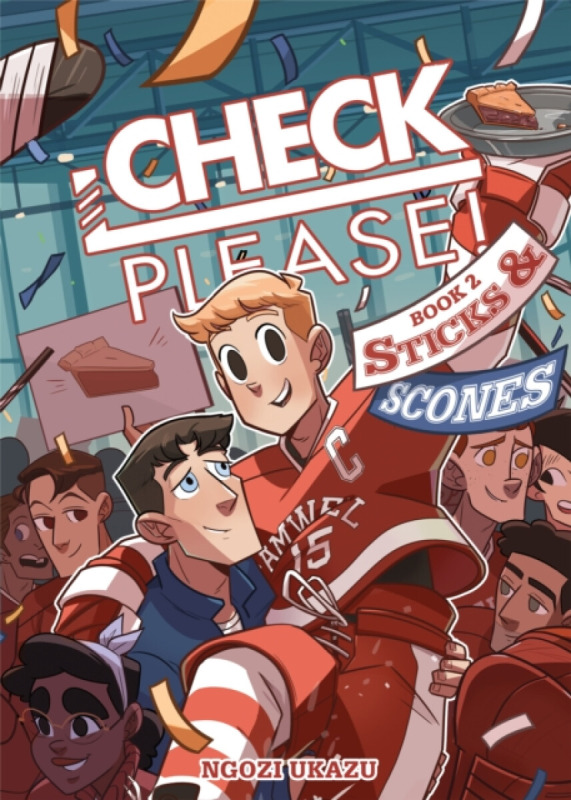 Check, Please! Book 2: Sticks & Scones - Ngozi Ukazu