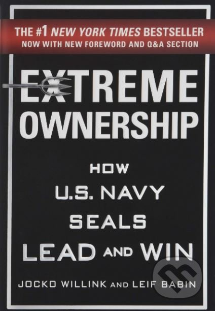 Extreme Ownership (How U.S. Navy SEALs Lead and Win) - kniha z kategorie Management