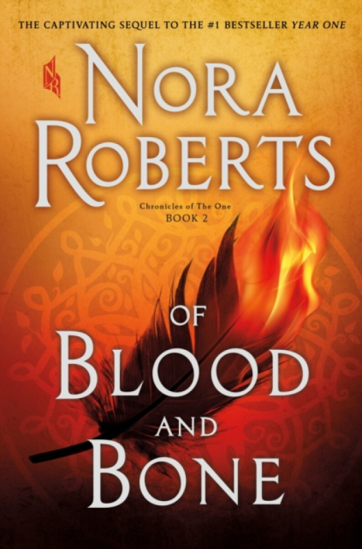 Of Blood and Bone (Chronicles of The One, Book 2) - Nora Roberts
