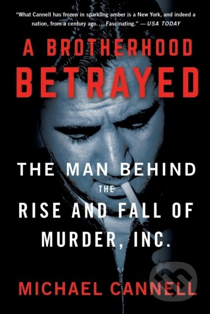 Brotherhood Betrayed (The Man Behind the Rise and Fall of Murder, Inc.) - kniha z kategorie Humanitní a společenské vědy
