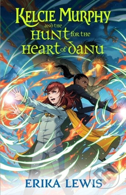 Kelcie Murphy and the Hunt for the Heart of Danu - Erika Lewis - kniha z kategorie Pre deti a mládež
