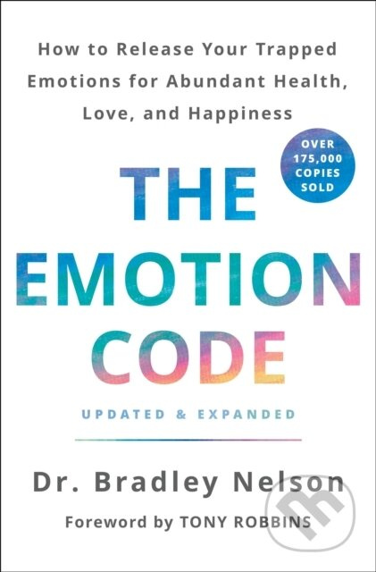 The Emotion Code (How to Release Your Trapped Emotions for Abundant Health, Love, and Happiness (Updated and Expanded Edition)) - kniha z kategorie…