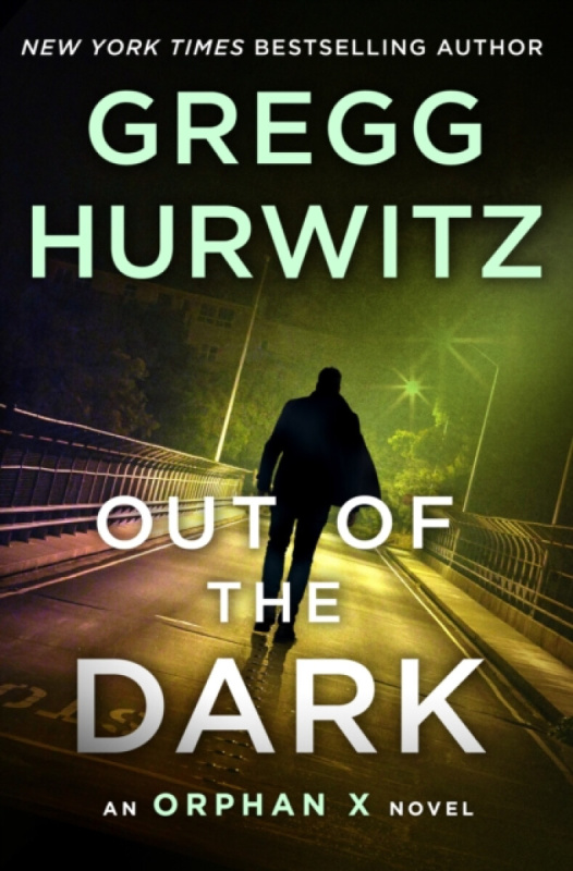 Out of the Dark (An Orphan X Novel) - Gregg Hurwitz