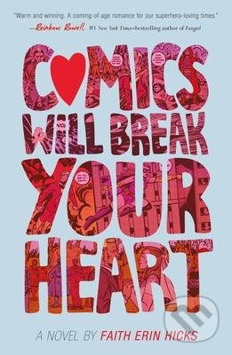 Comics Will Break Your Heart - Faith Erin Hicks - kniha z kategorie Beletrie pro děti