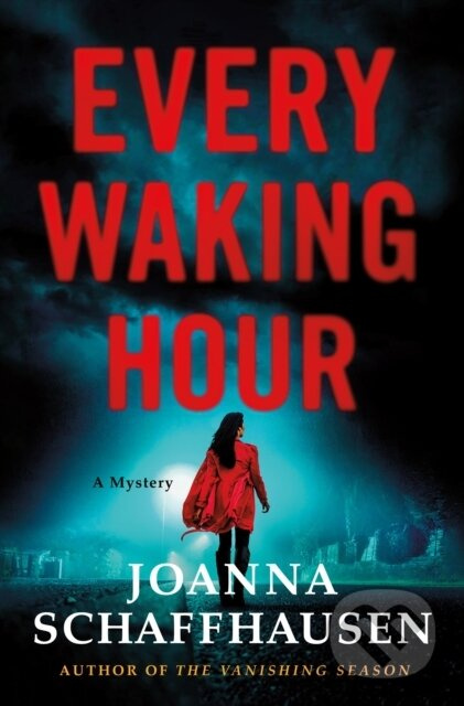 Every Waking Hour (A Mystery) - Joanna Schaffhausen - kniha z kategorie Detektivky, thrillery a horory