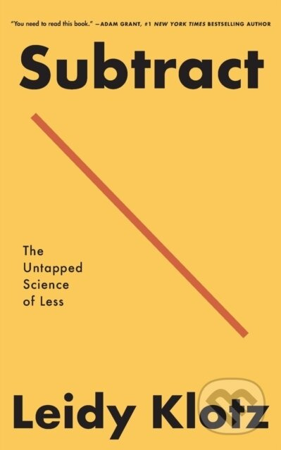 Subtract (The Untapped Science of Less) - Leidy Klotz