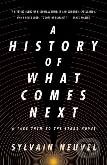 A History of What Comes Next (A Take Them to the Stars Novel) - kniha z kategorie Thrillery