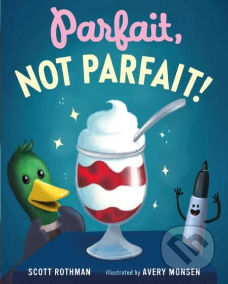 Parfait, Not Parfait! - Scott Rothman - kniha z kategorie Pro děti