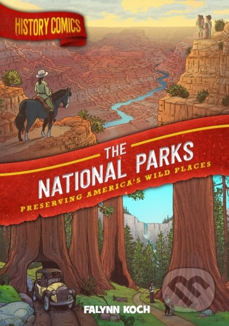 History Comics: The National Parks (Preserving America's Wild Places)