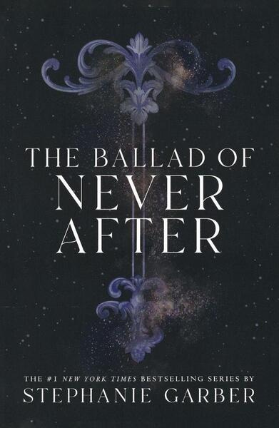 Ballad of Never After Flatiron Books
