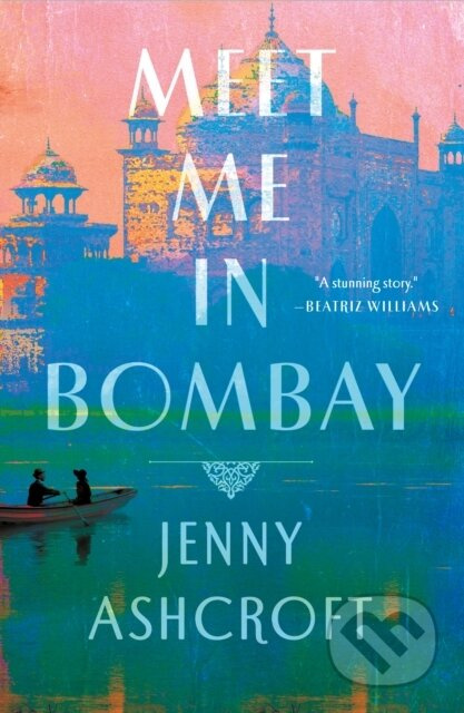 Meet Me in Bombay - Jenny Ashcroft - kniha z kategorie Společenská beletrie