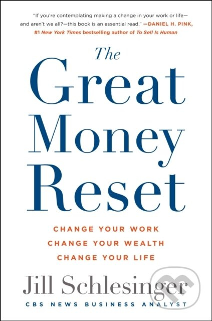 The Great Money Reset (Change Your Work, Change Your Wealth, Change Your Life) - kniha z kategorie Motivace a seberozvoj