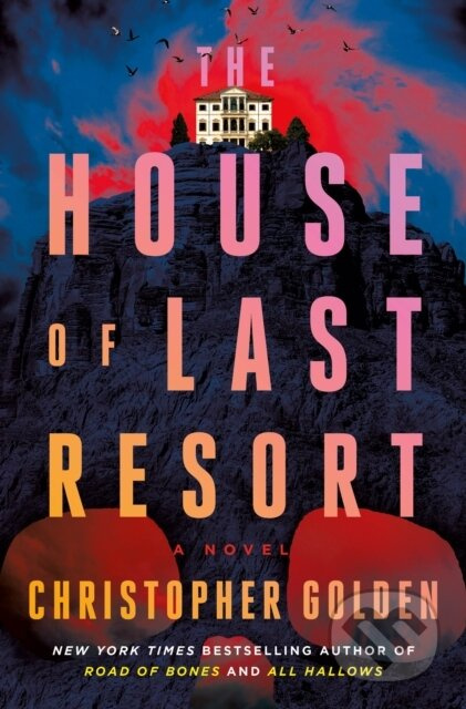 The House of Last Resort (A Novel) - Christopher Golden - kniha z kategorie Detektivky, thrillery a horory