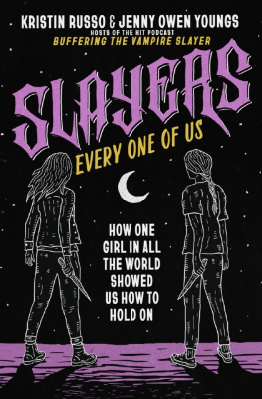 St Martin's Press Slayers, Every One of Us - Russo, Kristin a Youngs, Jenny Owen