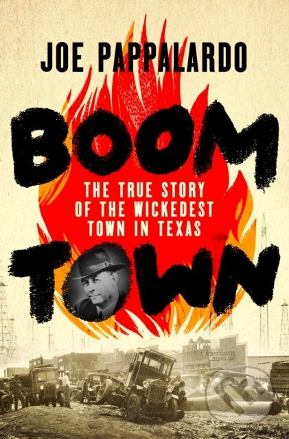 Boomtown (The True Story of the Wickedest Town in Texas) - kniha z kategorie História