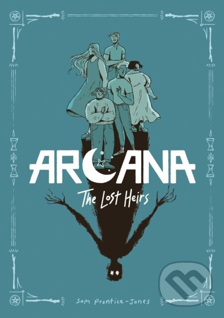 Arcana: The Lost Heirs - Sam Prentice-Jones