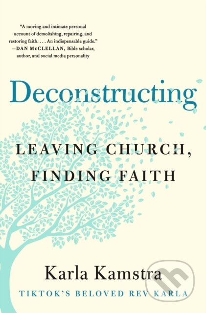 Deconstructing (Leaving Church, Finding Faith) - Karla Kamstra - kniha z kategorie Filozofie
