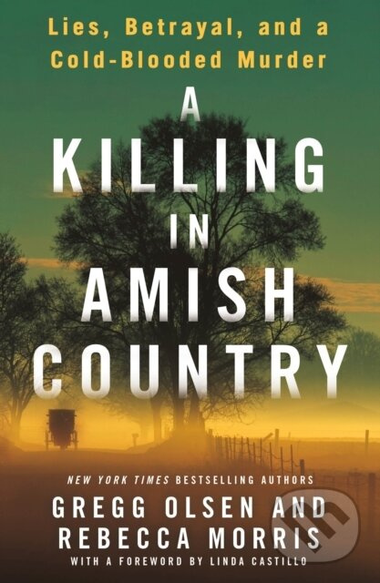 Killing in Amish Country (Lies, Betrayal, and a Cold-Blooded Murder) - kniha z kategorie Autobiografie
