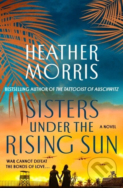 Sisters Under the Rising Sun (A Novel) - Heather Morris