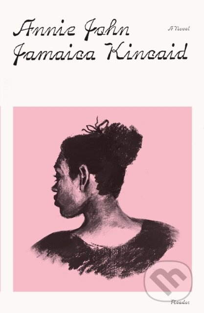 Annie John (A Novel) - Jamaica Kincaid - kniha z kategorie Společenská beletrie