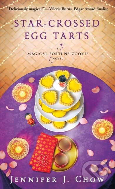 Star-Crossed Egg Tarts - Jennifer J. Chow