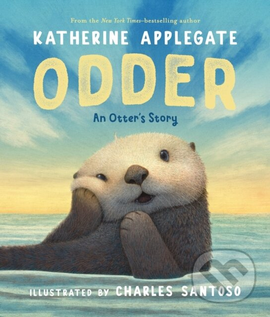 Odder: An Otter's Story (Picture Book) - Katherine Applegate - kniha z kategorie Pre deti a mládež