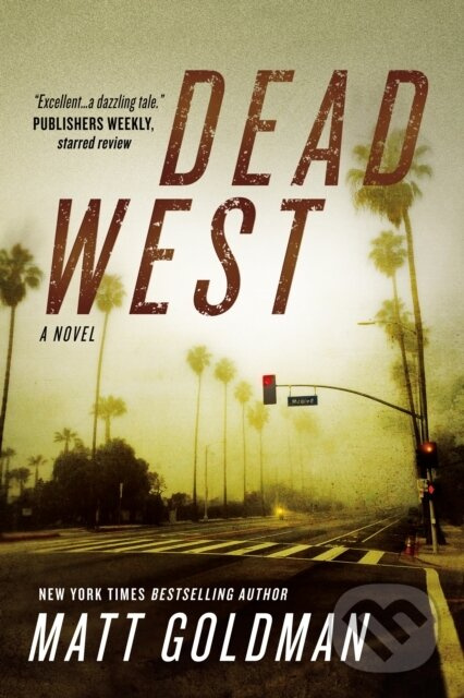 Dead West (A Novel) - Matt Goldman