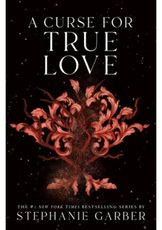 A Curse for True Love - Stephanie Garber