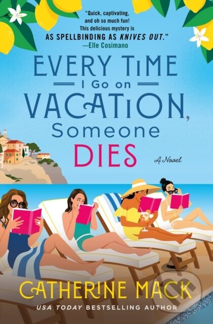 The Every Time I Go on Vacation, Someone Dies (A Novel)