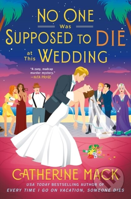 The No One Was Supposed to Die at This Wedding (A Novel)