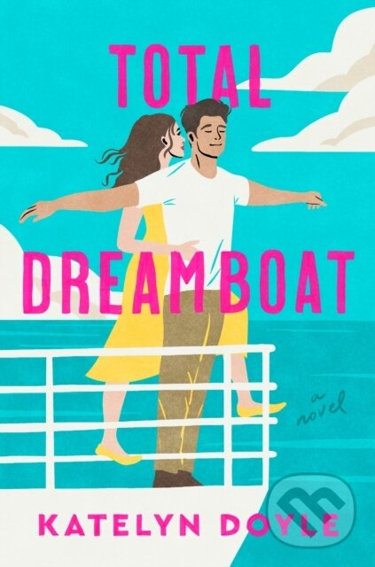 Total Dreamboat (A Novel) - Katelyn Doyle - kniha z kategorie Beletria