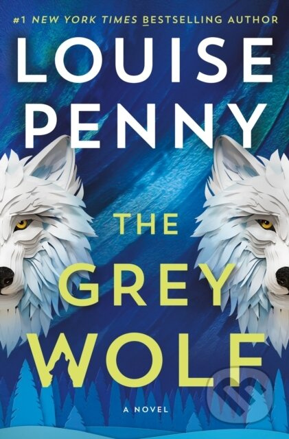 Grey Wolf (A Novel) - Louise Penny